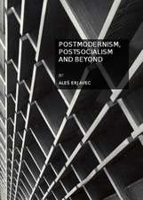 Postmodernism, Postsocialism and Beyond