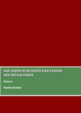 Kate Chopin in the Twenty-First Century: New Critical Essays