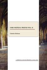 Our Mutual Friend Vol. II