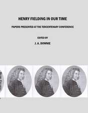 Henry Fielding in Our Time: Papers Presented at the Tercentenary Conference