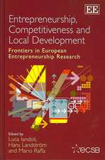 Entrepreneurship, Competitiveness and Local Deve – Frontiers in European Entrepreneurship Research