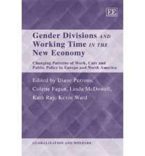 Gender Divisions and Working Time in the New Eco – Changing Patterns of Work, Care and Public Policy in Europe and North America