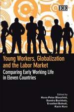 Young Workers, Globalization and the Labor Marke – Comparing Early Working Life in Eleven Countries