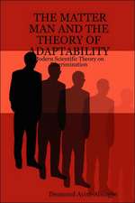 The Matter Man and the Theory of Adaptability: Modern Scientific Theory on Discrimination