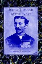 Scenes Through the Battle Smoke (Afghan War 1878-80 & Egyptian Campaign 1882)