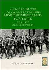 Record of the 17th and 32nd Battalions Northumberland Fusiliers (N.E.R. Pioneers). 1914-1919