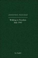 Assisted Passage: Walking to Freedom Italy 1943