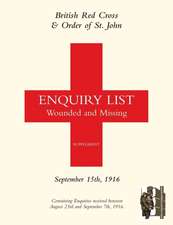 British Red Cross and Order of St John Enquiry List for Wounded and Missing: September 15th 1916