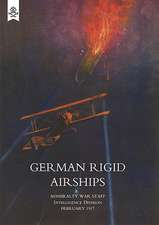 German Rigid Airships: Being the Experiences of a Prisoner of War