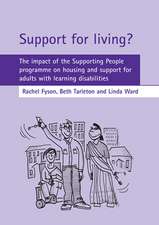 Support for living? – The impact of the Supporting People programme on housing and support for adult s with learning disabilities