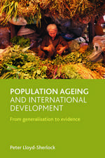 Population ageing and international development – From generalisation to evidence