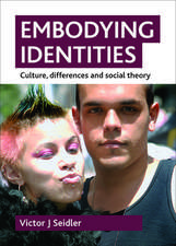 Embodying identities – Culture, differences and so cial theory