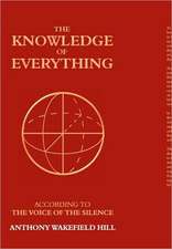 The Knowledge of Everything: According to the Voice of Silence