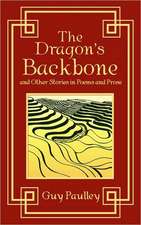 The Dragon's Backbone and Other Stories in Poems and Prose