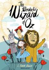 The Wonderful Wizard of Oz: Illustrated by Ella Okstad