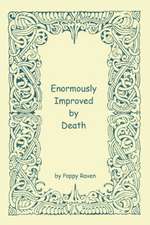 Enormously Improved by Death