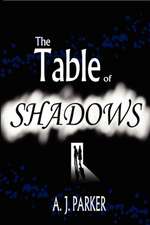 The Table of Shadows