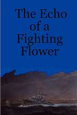 The Echo of a Fighting Flower