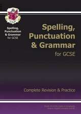 GCSE Spelling, Punctuation and Grammar Complete Study & Practice (with Online Edition): for the 2025 and 2026 exams