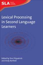 LEXICAL PROCESSING IN SECOND LANGUAGE LANGUAGE LEARNERS