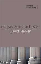 Comparative Criminal Justice: Making Sense of Difference