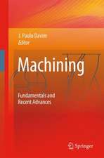 Machining: Fundamentals and Recent Advances