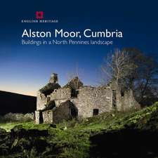 Alston Moor, Cumbria – Buildings in a North Pennines Landscape