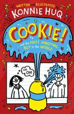 Cookie! (Book 1): Cookie and the Most Annoying Boy in the World