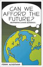 Can We Afford the Future?: The Economics of a Warming World