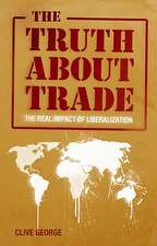 The Truth about Trade: The Real Impact of Liberalization