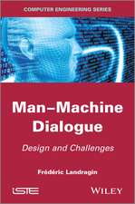 Man–Machine Dialogue – Design and Challenges