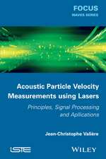 Acoustic Particle Velocity Measurements using Lase rs/ Principles, Signal Processing and Applications