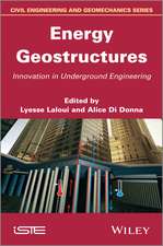 Energy Geostructures: Innovation in Underground En gineering