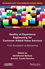 Quality of Experience Engineering for Customer Added Value Services – From Evaluation to Monitoring