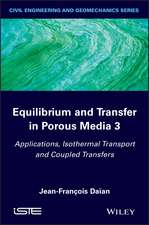 Equilibrium and Transfer in Porous Media 3 – ations, Isothermal Transport and Coupled Transfers Transfers