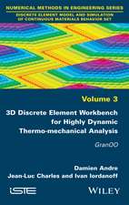 3D Discrete Element Workbench for Highly Dynamic Thermo–mechanical Analysis – Gran00