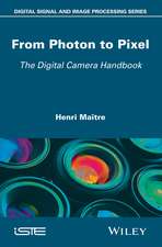 From Photon to Pixel – The Digital Camera Handbook