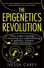 The Epigenetics Revolution: How Modern Biology is Rewriting Our Understanding of Genetics, Disease and Inheritance