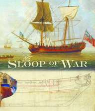 The Sloop of War, 1650-1763: A Naval Memoir 1940-1946