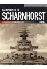 Battleships of the Scharnhorst Class: Warships of the Kriegsmarine