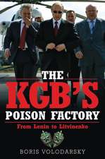 Volodarsky, B: Kgb's Poison Factory: from Lenin to Litvinenk