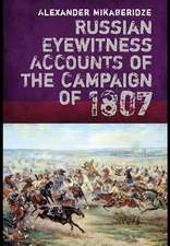 Russian Eyewitnesses of the Campaign of 1807