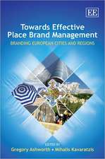 Towards Effective Place Brand Management – Branding European Cities and Regions