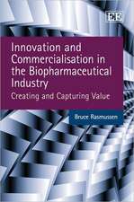 Innovation and Commercialisation in the Biopharm – Creating and Capturing Value
