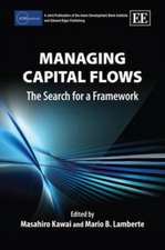 Managing Capital Flows – The Search for a Framework
