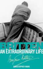 Britten: An Extraordinary Life