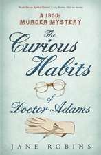 Robins, J: The Curious Habits of Dr Adams