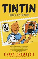 Thompson, H: Tintin: Herge and His Creation