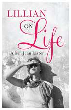 Lester, A: Lillian on Life