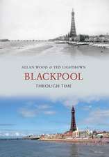 Blackpool Through Time